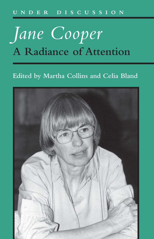 Book cover of Jane Cooper: A Radiance of Attention (Under Discussion)