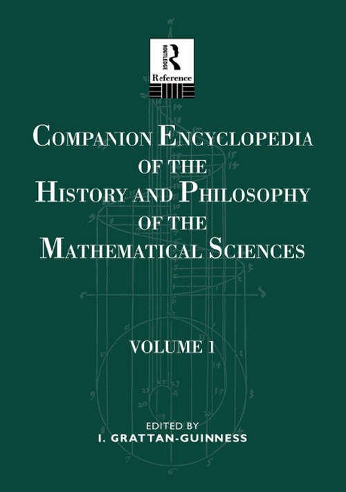 Book cover of Companion Encyclopedia of the History and Philosophy of the Mathematical Sciences: Volume One