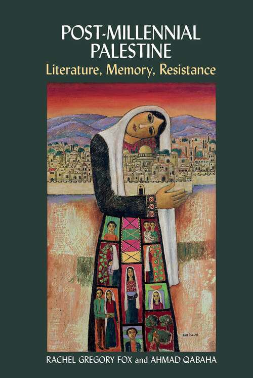 Book cover of Post-Millennial Palestine: Literature, Memory, Resistance