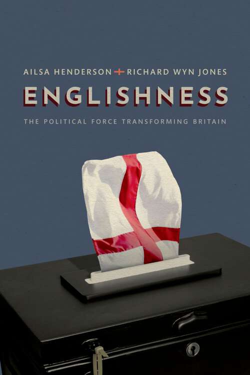 Book cover of Englishness: The Political Force Transforming Britain
