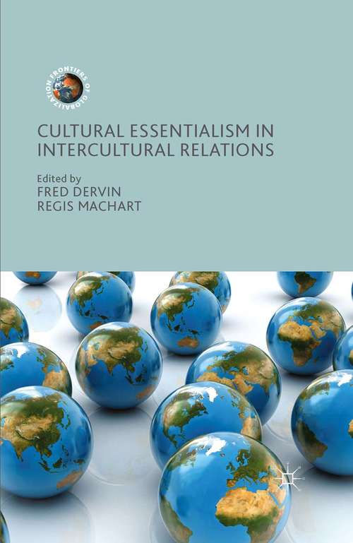 Book cover of Cultural Essentialism in Intercultural Relations (1st ed. 2015) (Frontiers of Globalization)