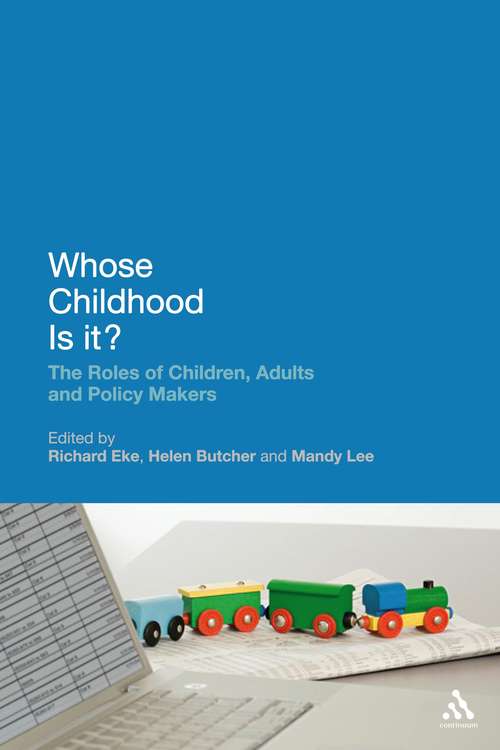 Book cover of Whose Childhood Is It?: The Roles of Children, Adults and Policy Makers