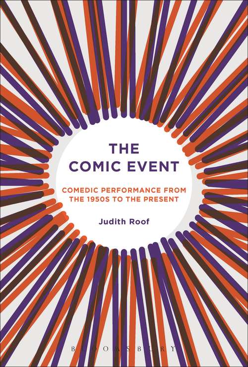 Book cover of The Comic Event: Comedic Performance from the 1950s to the Present