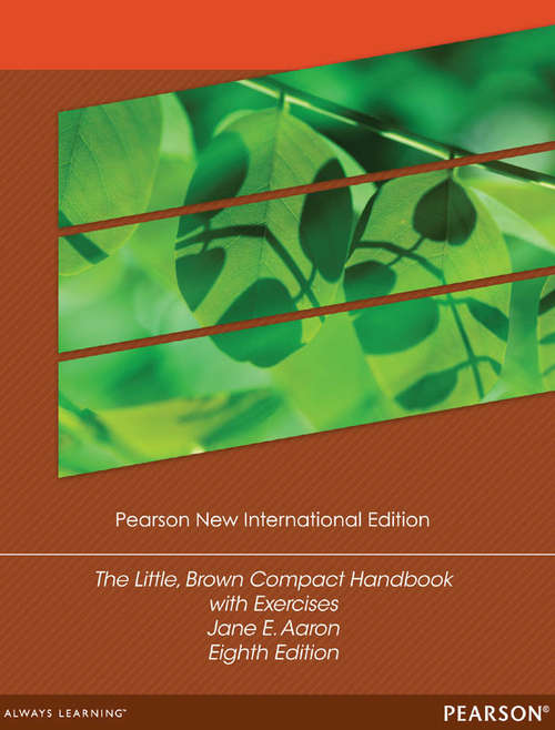 Book cover of The Little, Brown Compact Handbook with Exercises: Pearson New International Edition