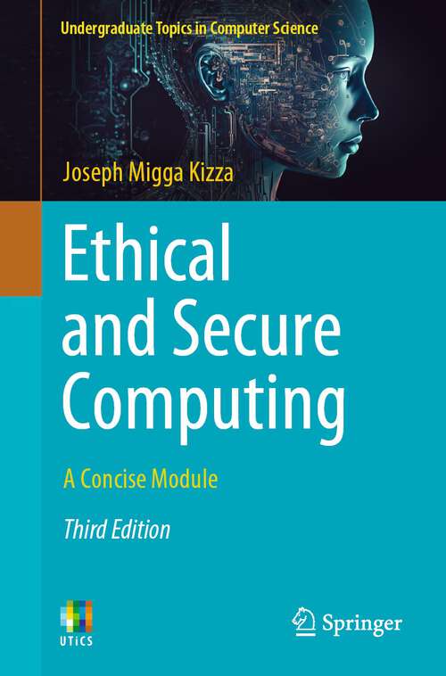 Book cover of Ethical and Secure Computing: A Concise Module (3rd ed. 2023) (Undergraduate Topics in Computer Science)