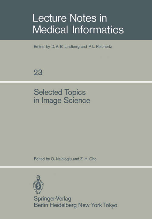 Book cover of Selected Topics in Image Science (1984) (Lecture Notes in Medical Informatics #23)