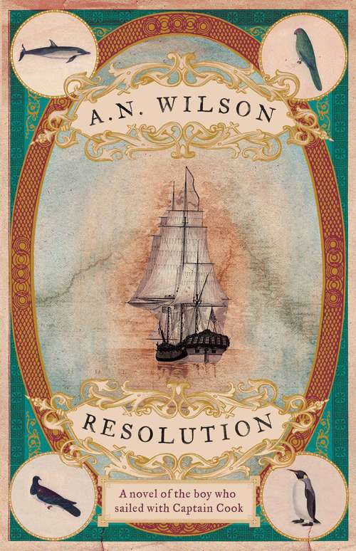 Book cover of Resolution: A novel of Captain Cook’s discovery to Australia, New Zealand and Hawaii, through the eyes of botanist George Forster. (Main)