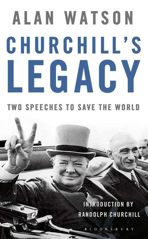 Book cover of Churchill's Legacy: Two Speeches to Save the World