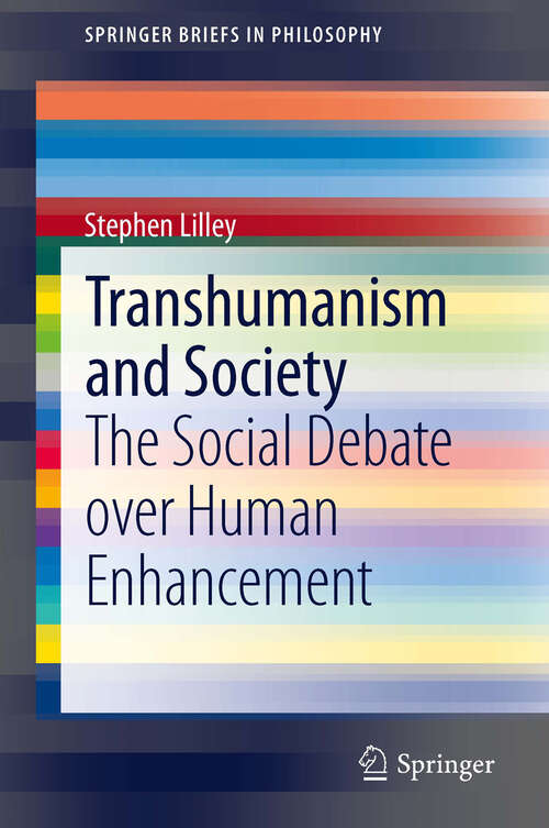 Book cover of Transhumanism and Society: The Social Debate over Human Enhancement (2013) (SpringerBriefs in Philosophy)