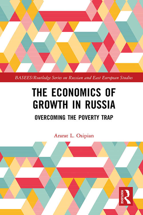 Book cover of The Economics of Growth in Russia: Overcoming the Poverty Trap (BASEES/Routledge Series on Russian and East European Studies)