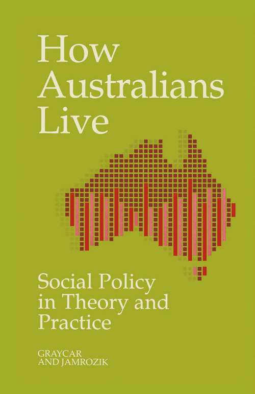 Book cover of How Australians Live: Social Policy in Theory and Practice (1st ed. 1989)