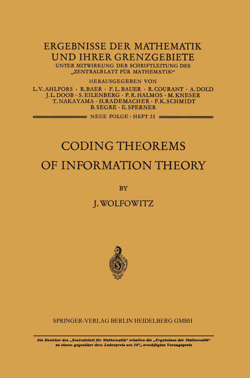 Book cover of Coding Theorems of Information Theory: Reihe: Wahrscheinlichkeitstheorie und Mathematische Statistik (1961) (Ergebnisse der Mathematik und ihrer Grenzgebiete. 2. Folge #31)
