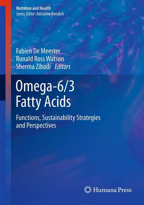 Book cover of Omega-6/3 Fatty Acids: Functions, Sustainability Strategies and Perspectives (2013) (Nutrition and Health)