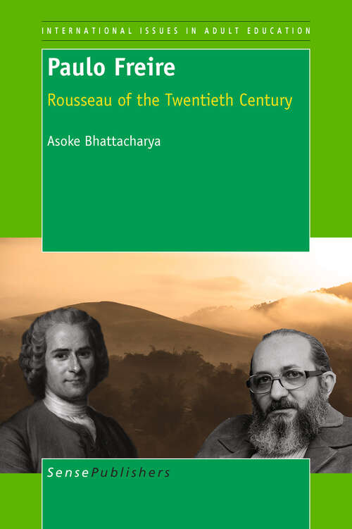 Book cover of Paulo Freire: Rousseau of the Twentieth Century (2011) (International Issues in Adult Education #5)