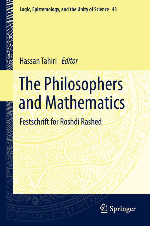 Book cover of The Philosophers and Mathematics: Festschrift for Roshdi Rashed (1st ed. 2018) (Logic, Epistemology, and the Unity of Science #43)