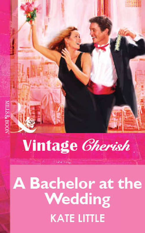 Book cover of A Bachelor At The Wedding (ePub First edition) (Mills And Boon Vintage Cherish Ser.)
