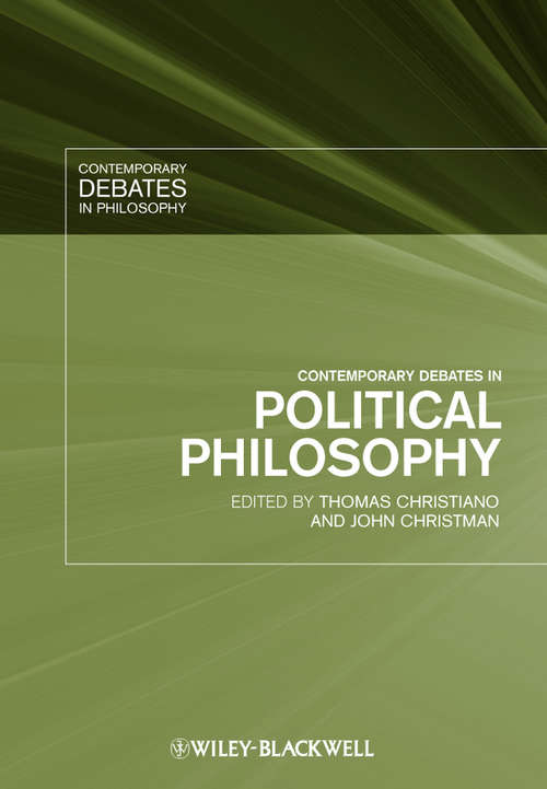 Book cover of Contemporary Debates In Political Philosophy (Contemporary Debates In Philosophy Ser. #17)