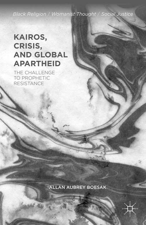Book cover of Kairos, Crisis, and Global Apartheid: The Challenge to Prophetic Resistance (2015) (Black Religion/Womanist Thought/Social Justice)