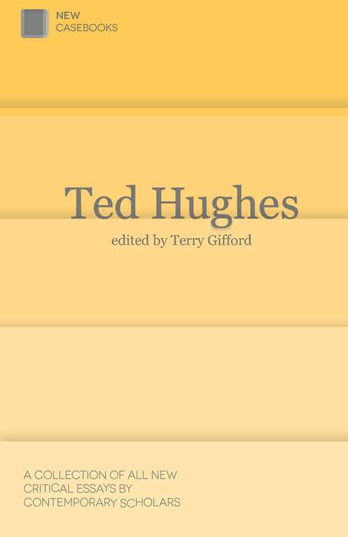 Book cover of Ted Hughes (2014) (New Casebooks)