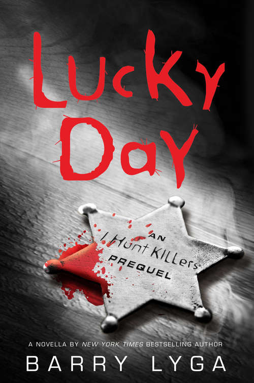 Book cover of Lucky Day: An I Hunt Killers Novella (I Hunt Killers)