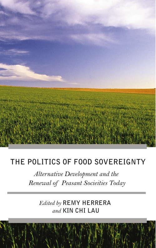 Book cover of The Struggle for Food Sovereignty: Alternative Development and the Renewal of Peasant Societies Today