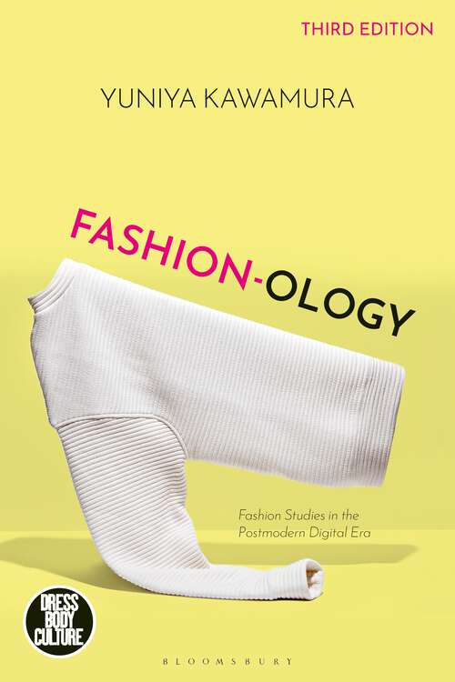 Book cover of Fashion-ology: Fashion Studies in the Postmodern Digital Era (Dress, Body, Culture)