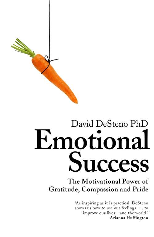 Book cover of Emotional Success: The Motivational Power of Gratitude, Compassion and Pride