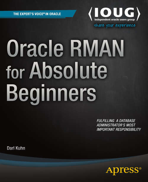 Book cover of Oracle RMAN for Absolute Beginners (1st ed.)