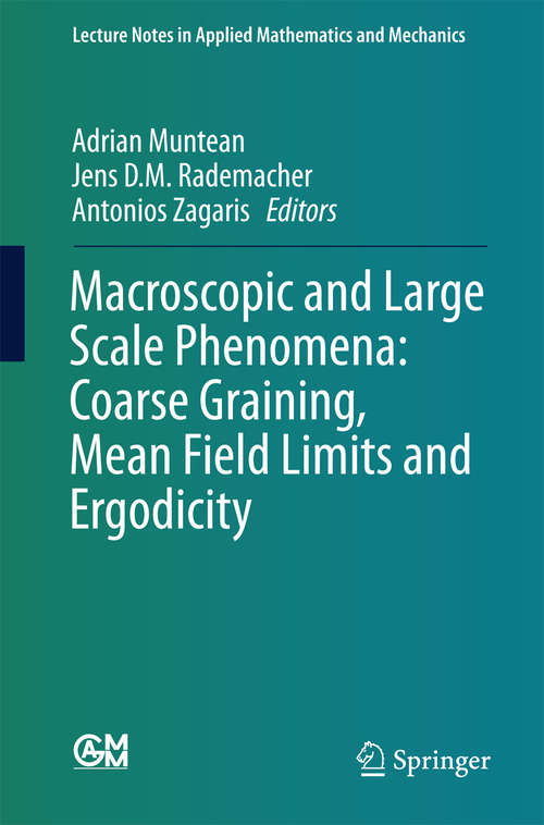 Book cover of Macroscopic and Large Scale Phenomena: Coarse Graining, Mean Field Limits and Ergodicity (1st ed. 2016) (Lecture Notes in Applied Mathematics and Mechanics #3)