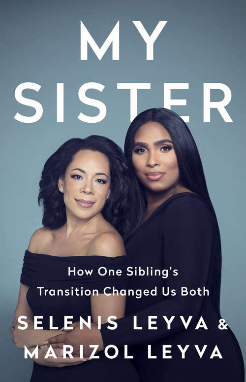 Book cover of My Sister: How One Sibling's Transition Changed Us Both