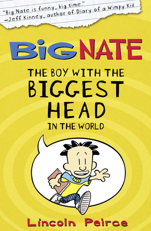 Book cover of The Boy with the Biggest Head in the World: In A Class By Himself And Strikes Again (ePub edition) (Big Nate #1)