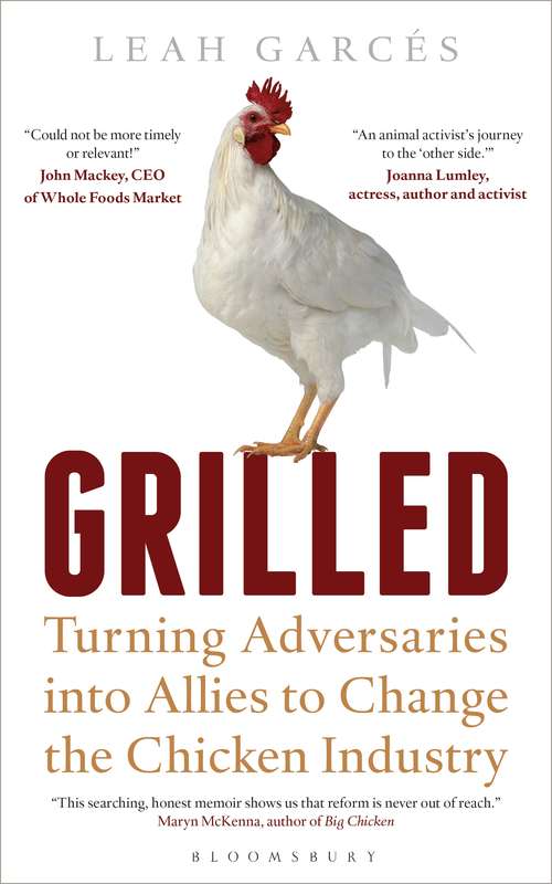 Book cover of Grilled: Turning Adversaries into Allies to Change the Chicken Industry