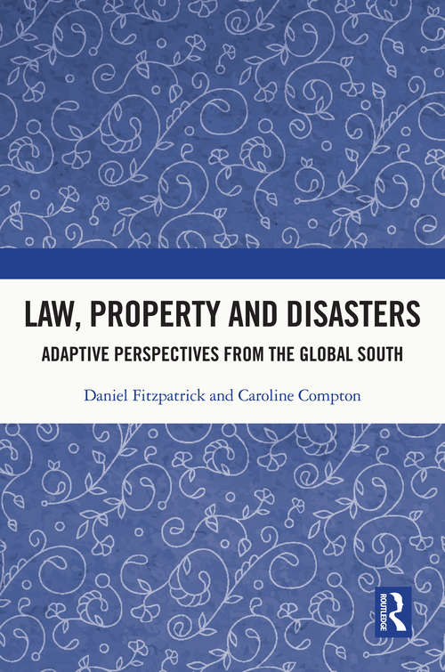 Book cover of Law, Property and Disasters: Adaptive Perspectives from the Global South