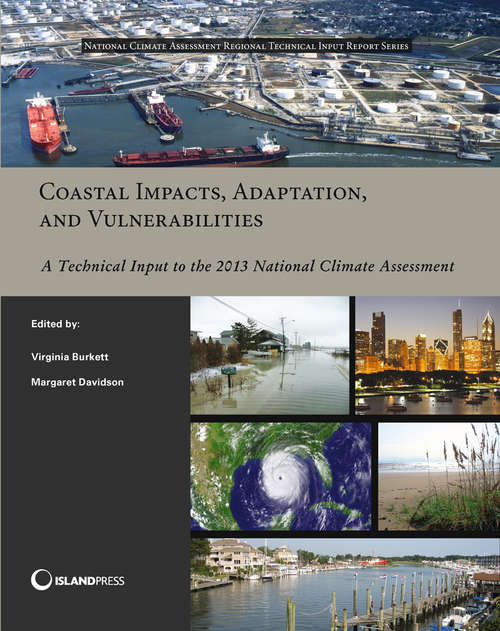 Book cover of Coastal Impacts, Adaptation, and Vulnerabilities: A Technical Input to the 2013 National Climate Assessment (2012) (NCA Regional Input Reports)