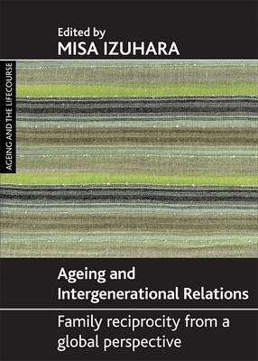 Book cover of Ageing And Intergenerational Relations: Family Reciprocity From A Global Perspective (PDF)