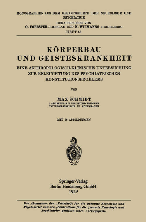Book cover of Körperbau und Geisteskrankheit: Eine Anthropologisch-Klinische Untersuchung zur Beleuchtung des Psychiatrischen Konstitutionsproblems (1929) (Monographien aus dem Gesamtgebiete der Neurologie und Psychiatrie #56)