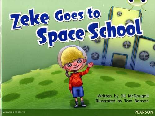 Book cover of Bug Club, Blue, A (ks1): Zeke Goes To Space School (PDF)