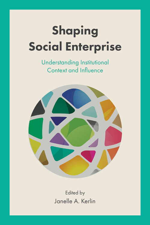 Book cover of Shaping Social Enterprise: Understanding Institutional Context and Influence