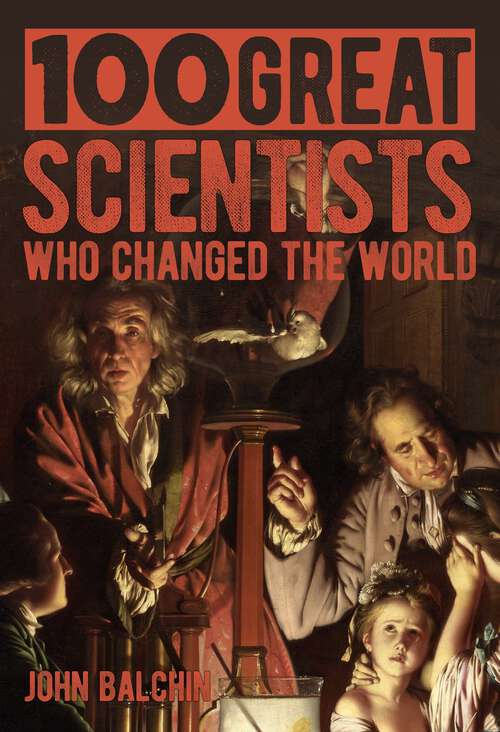 Book cover of 100 Great Scientists Who Changed the World