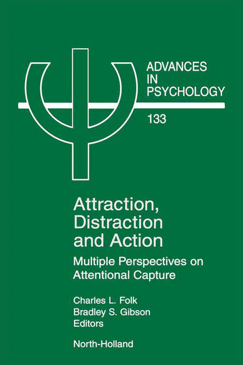 Book cover of Attraction, Distraction and Action: Multiple Perspectives on Attentional Capture (ISSN: Volume 133)