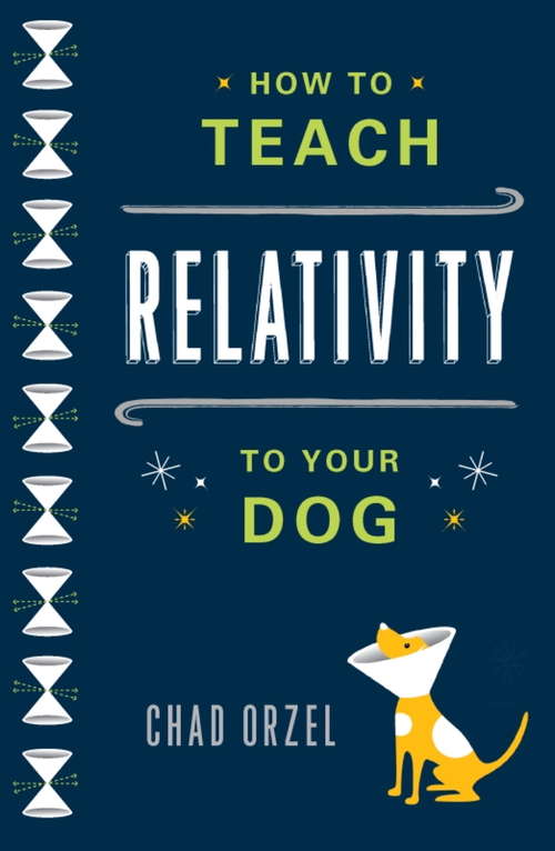 Book cover of How to Teach Relativity to Your Dog: Relativitätstheorie (nicht Nur) Für Vierbeiner