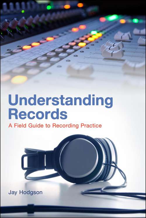 Book cover of Understanding Records: A Field Guide To Recording Practice