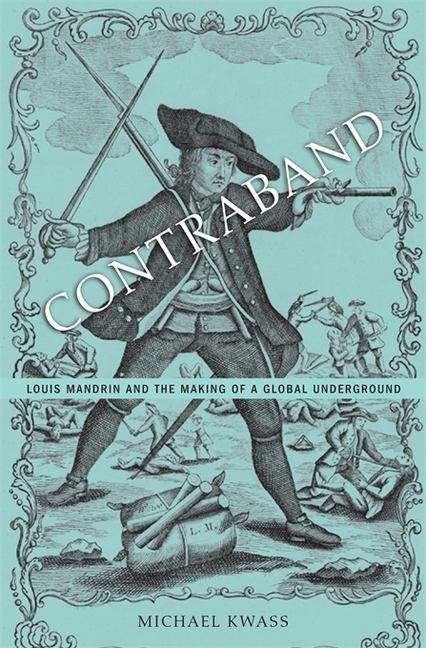 Book cover of Contraband: Louis Mandrin And The Making Of A Global Underground