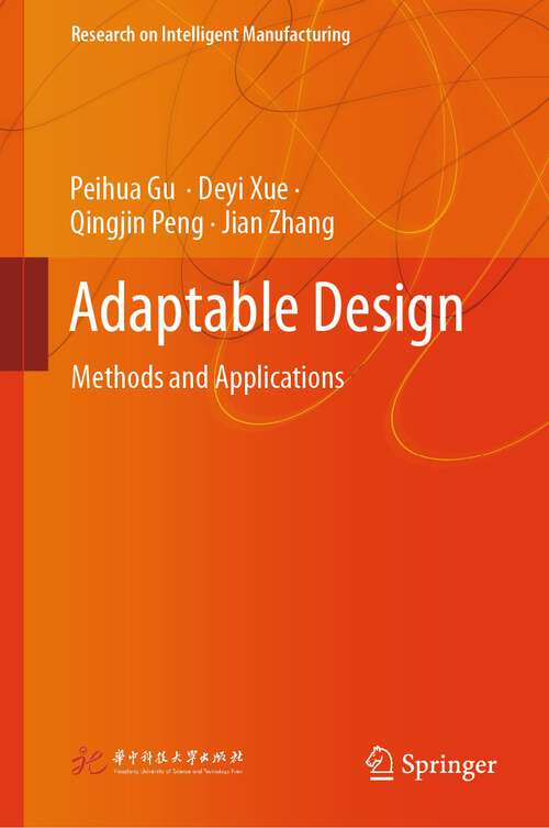 Book cover of Adaptable Design: Methods and Applications (1st ed. 2024) (Research on Intelligent Manufacturing)