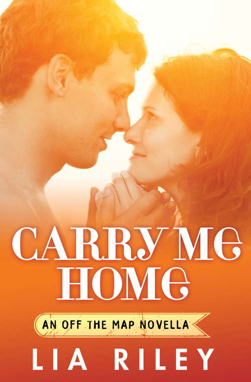 Book cover of Carry Me Home (Off the Map #4)