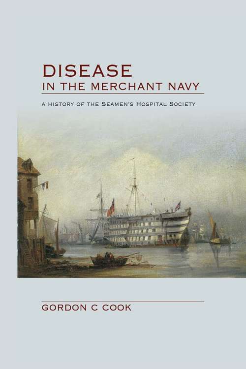 Book cover of Disease in the Merchant Navy: A History of the Seamen's Hospital Society