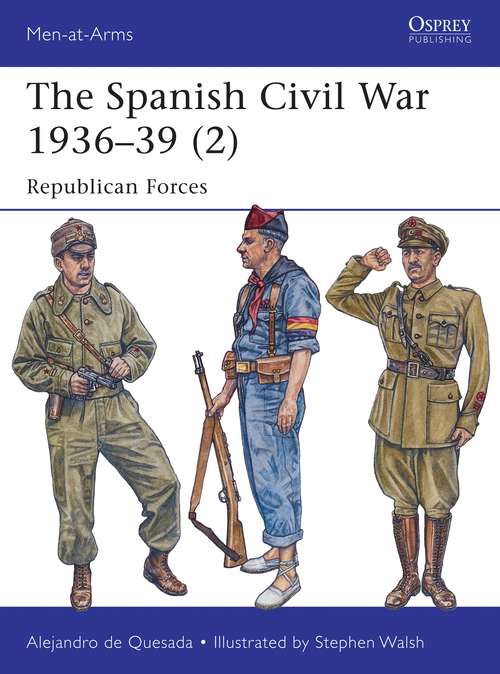 Book cover of The Spanish Civil War 1936–39: Republican Forces (Men-at-Arms #498)