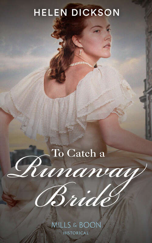 Book cover of To Catch A Runaway Bride (Mills & Boon Historical) (ePub edition)