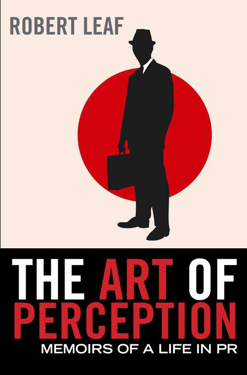 Book cover of The Art of Perception: Memoirs of a Life in PR (Main)
