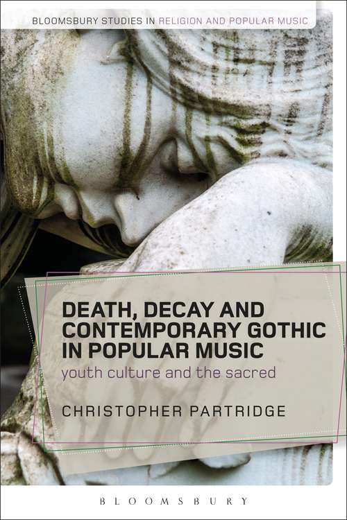 Book cover of Mortality and Music: Popular Music and the Awareness of Death (Bloomsbury Studies in Religion and Popular Music)